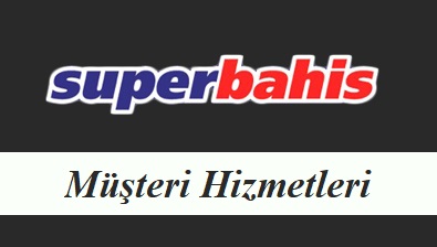 Superbahis Müşteri Hizmetleri