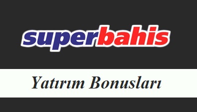 Süperbahis Yatırım Bonusları