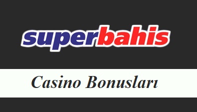 Süperbahis Casino Bonusları