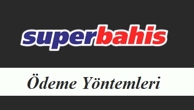 Superbahis Ödeme yöntemleri