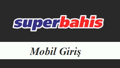 Superbahis Mobil Giriş