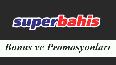 Süperbahis Bonus ve Promosyonları