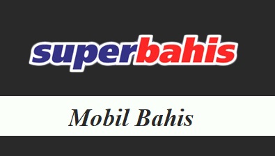 Süperbahis Mobil Bahis