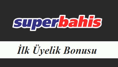 Süperbahis İlk Üyelik Bonusu