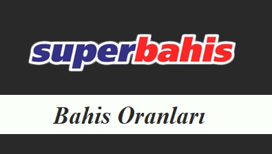 Süperbahis Bahis Oranları