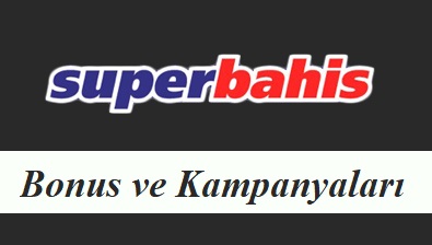 Süperbahis Bonus ve Kampanyaları