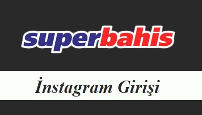 Süperbahis İnstagram Girişi