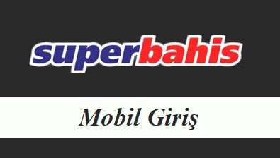 Süperbahis Mobil Giriş Adresi Ne?