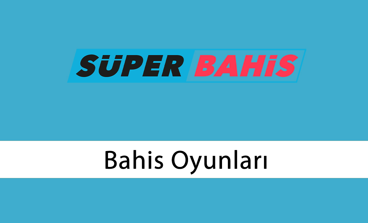 Süperbahis bahis oyunları