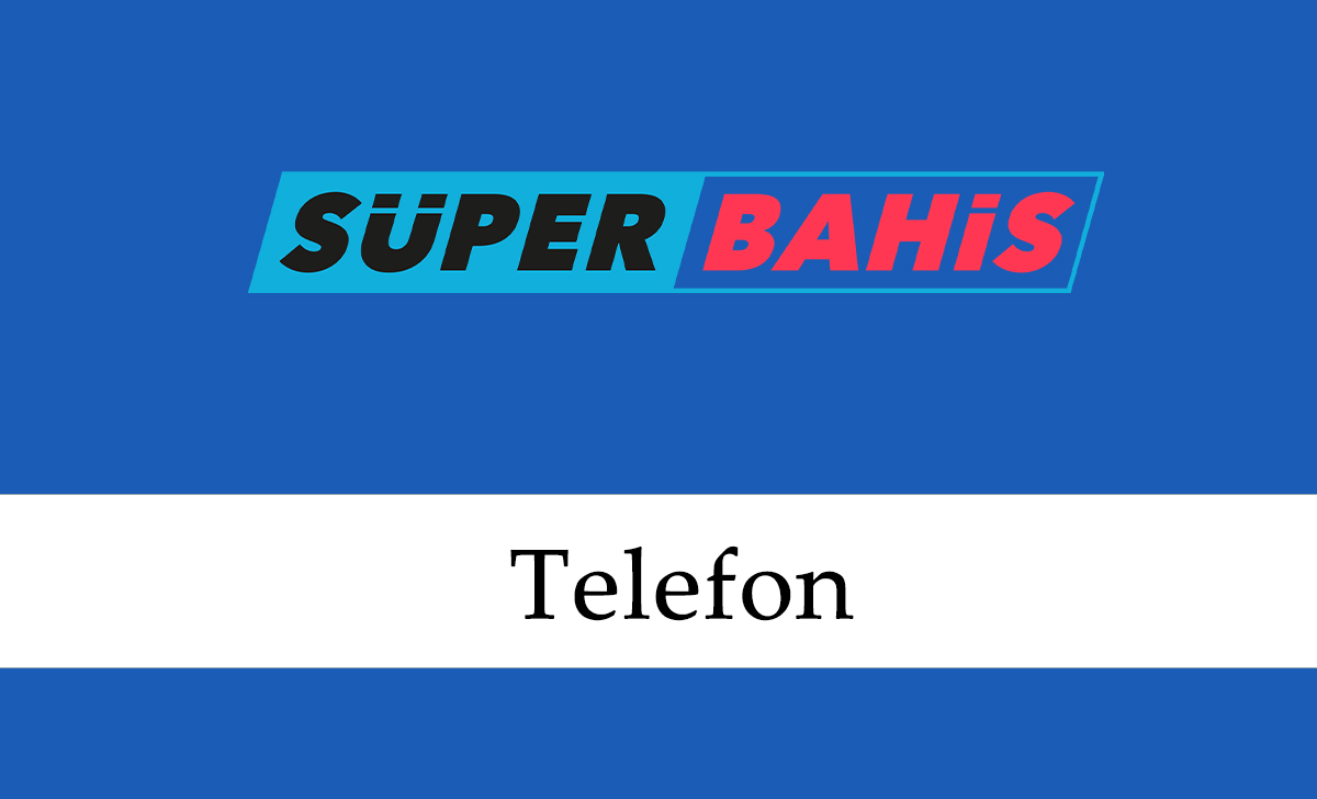 Süperbahis Telefon